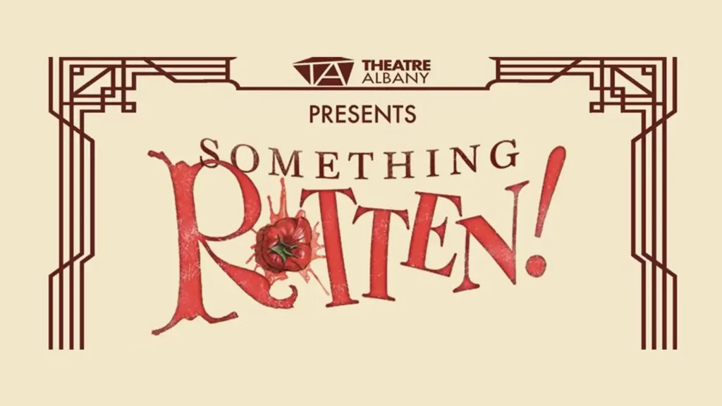 Theatre Albany Presents: Something Rotten!